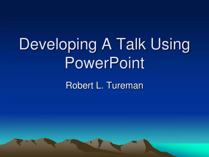 developing a talk using powerpoint