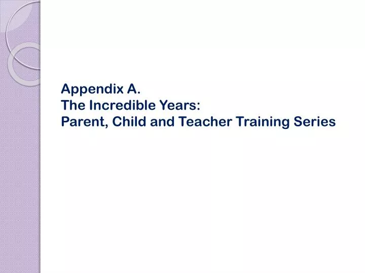 appendix a the incredible years parent child and teacher training series
