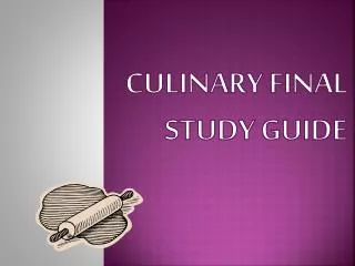 Culinary Final Study Guide