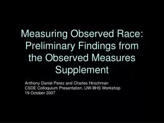 Measuring Observed Race: Preliminary Findings from the Observed Measures Supplement