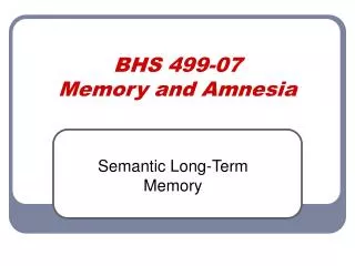 BHS 499-07 Memory and Amnesia