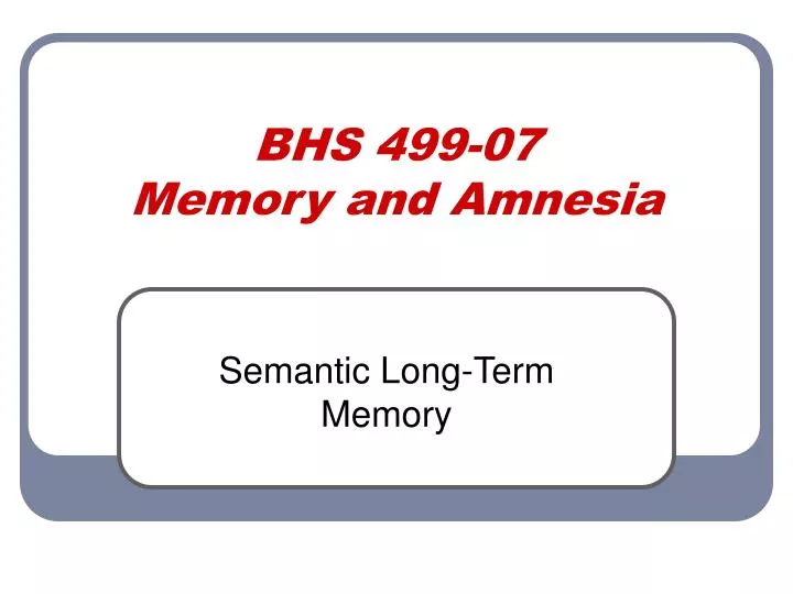 bhs 499 07 memory and amnesia