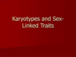 Karyotypes and Sex-Linked Traits