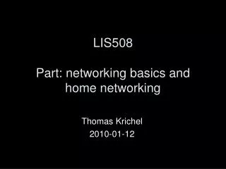 LIS508 Part: networking basics and home networking