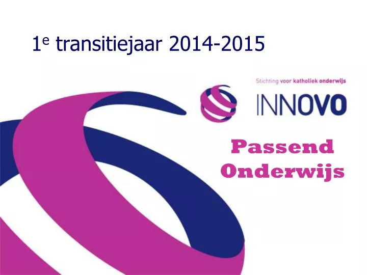 1 e transitiejaar 2014 2015