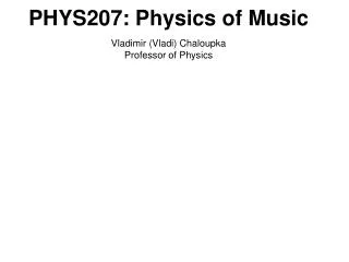 PHYS207: Physics of Music