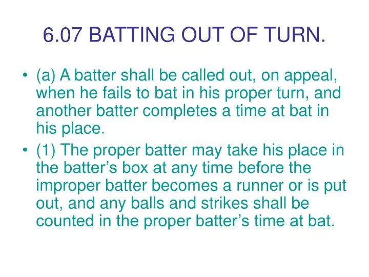 6 07 batting out of turn