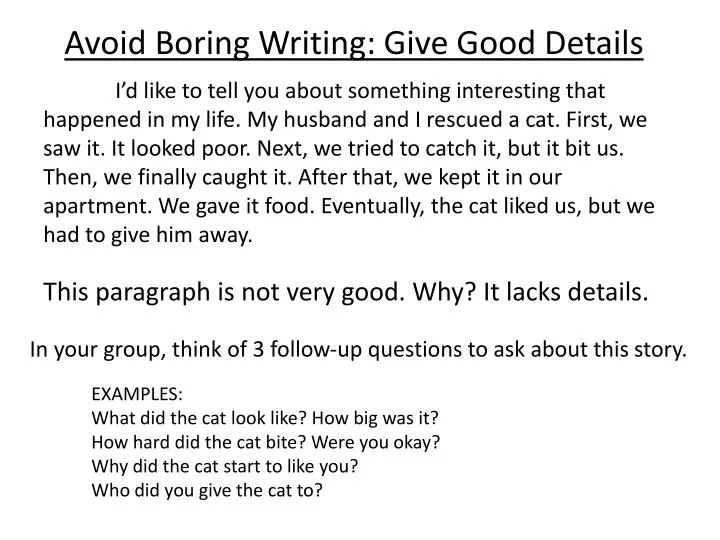 avoid boring writing give good details
