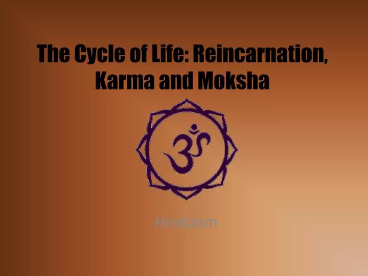 the cycle of life reincarnation karma and moksha