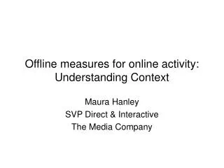 Offline measures for online activity: Understanding Context