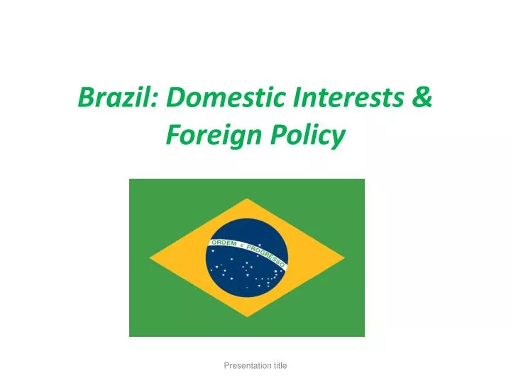 brazil domestic interests foreign policy