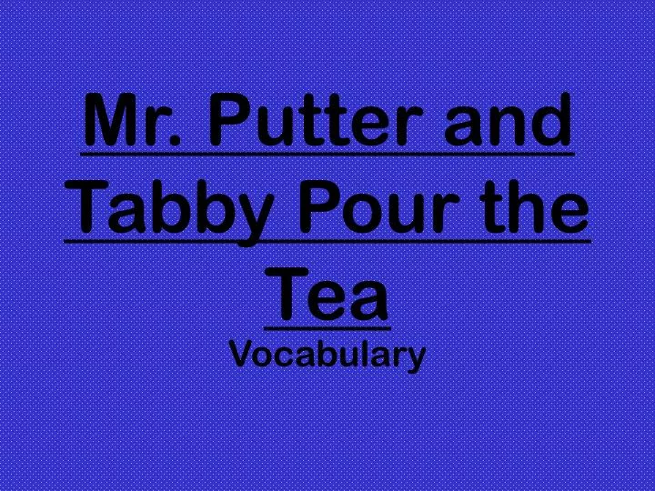 mr putter and tabby pour the tea