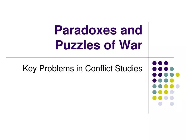 paradoxes and puzzles of war