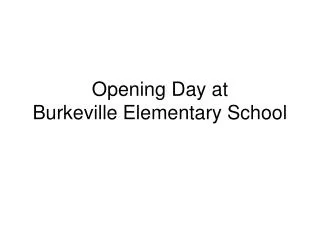 Opening Day at Burkeville Elementary School