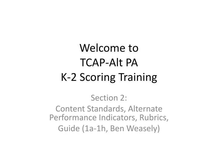 welcome to tcap alt pa k 2 scoring training