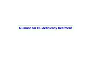 Quinone for RC deficiency treatment