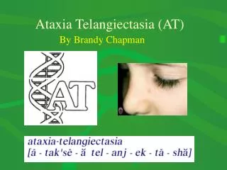 Ataxia Telangiectasia (AT)