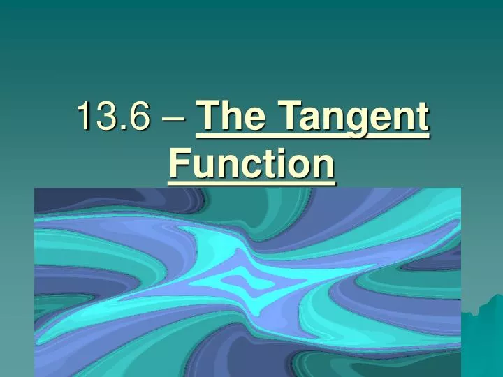 13 6 the tangent function