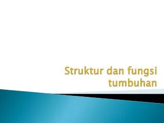 Struktur dan fungsi tumbuhan