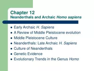 Chapter 12 Neanderthals and Archaic Homo sapiens