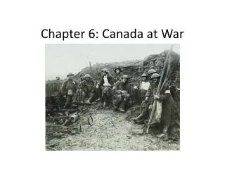 Chapter 6: Canada at War