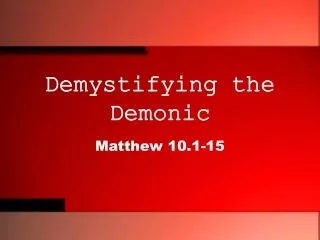 Demystifying the Demonic