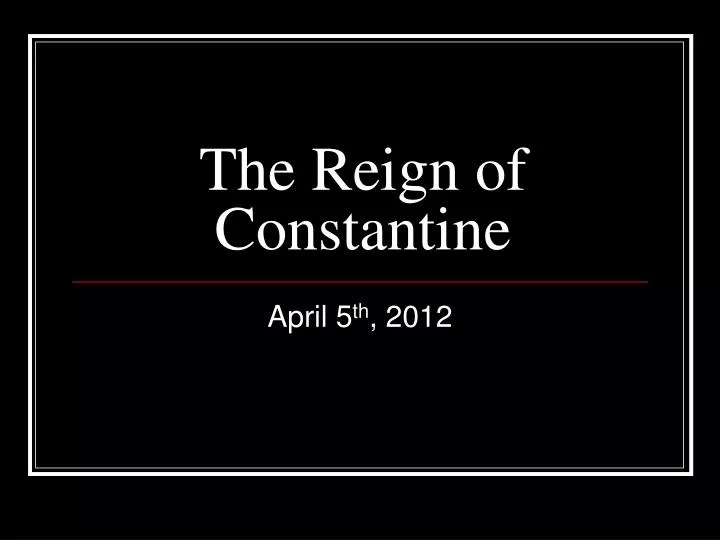 the reign of constantine
