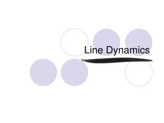 Line Dynamics