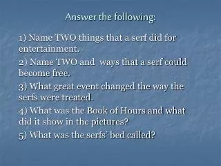 Answer the following: