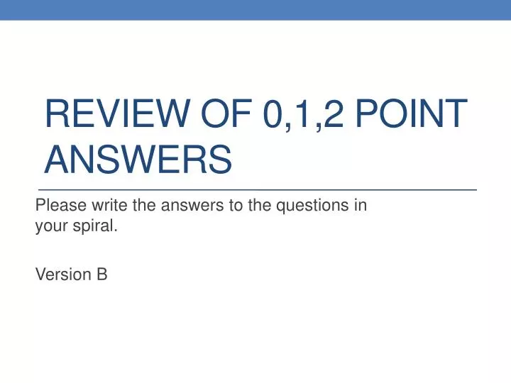 review of 0 1 2 point answers