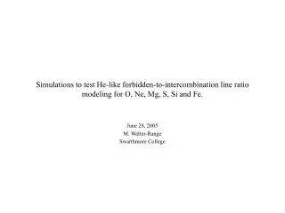 June 28, 2005 M. Walter-Range Swarthmore College