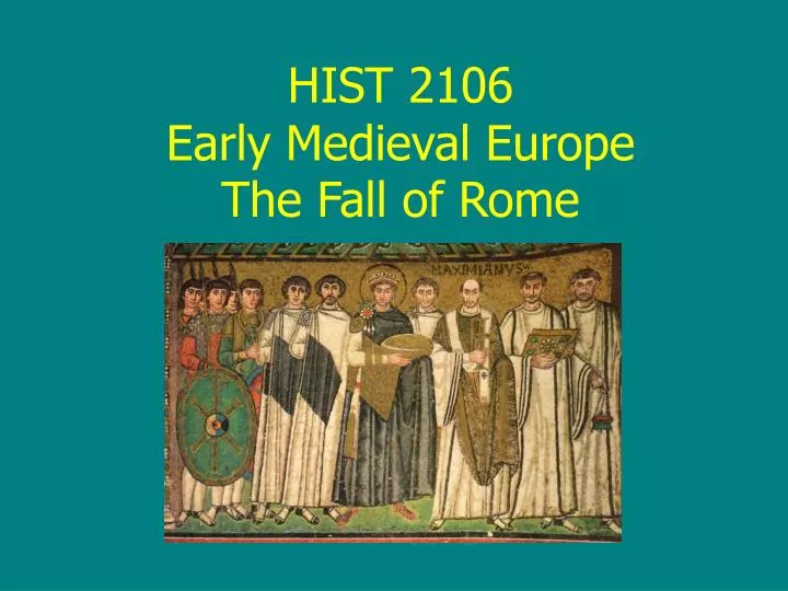 hist 2106 early medieval europe the fall of rome