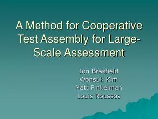 A Method for Cooperative Test Assembly for Large-Scale Assessment
