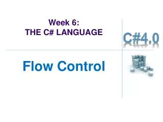 Week 6: THE C# LANGUAGE