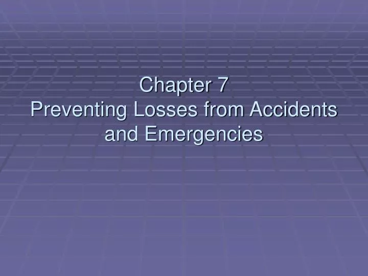 chapter 7 preventing losses from accidents and emergencies