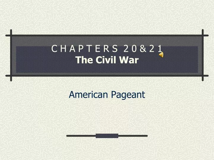 c h a p t e r s 2 0 2 1 the civil war