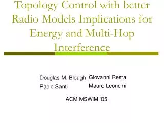 Topology Control with better Radio Models Implications for Energy and Multi-Hop Interference
