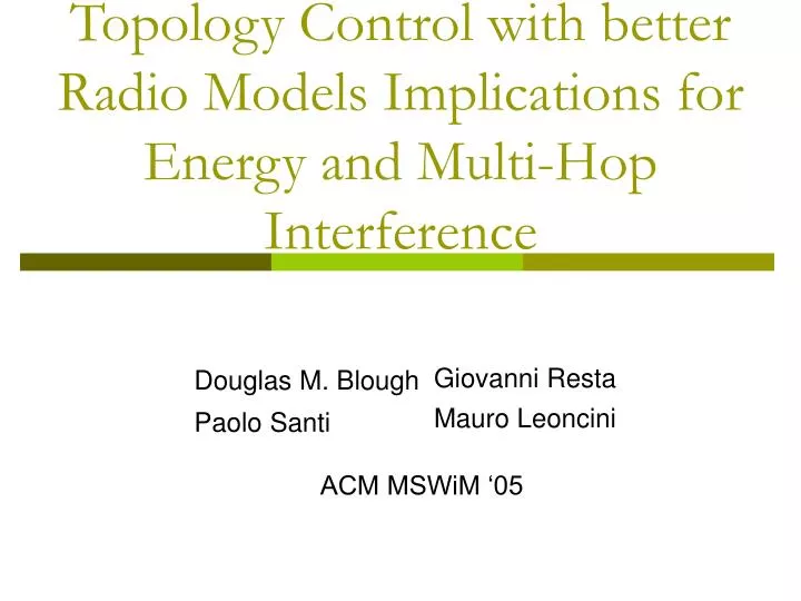 topology control with better radio models implications for energy and multi hop interference