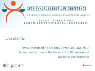 CASE UPDATES by Dr. Mohamed Alli Chicktay B.Proc LLB. LLM. Ph.D.