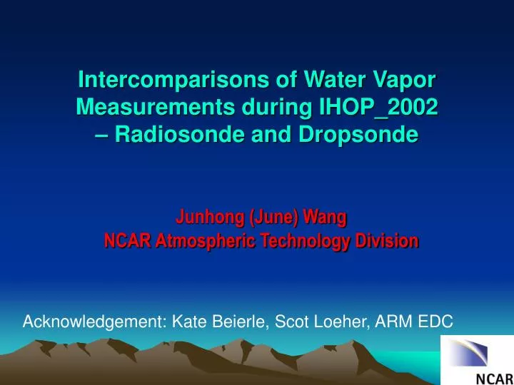 intercomparisons of water vapor measurements during ihop 2002 radiosonde and dropsonde