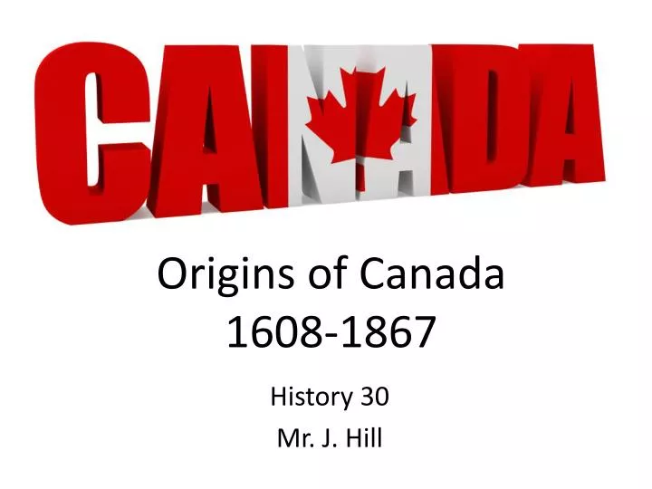 origins of canada 1608 1867