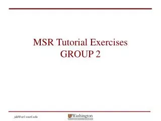 MSR Tutorial Exercises GROUP 2