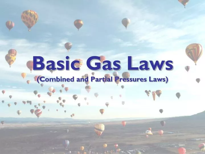basic gas laws combined and partial pressures laws