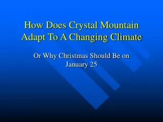 How Does Crystal Mountain Adapt To A Changing Climate
