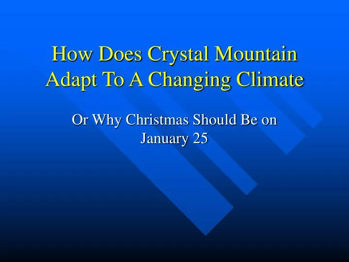 how does crystal mountain adapt to a changing climate