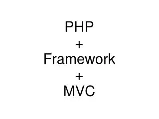 PHP + Framework + MVC