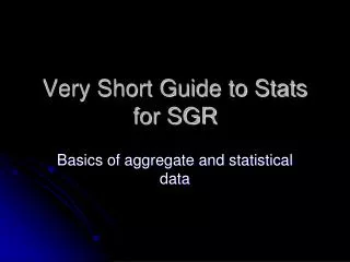 Very Short Guide to Stats for SGR