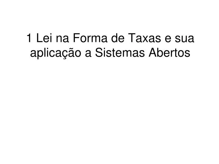 1 lei na forma de taxas e sua aplica o a sistemas abertos