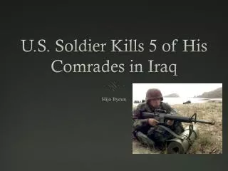 U.S. Soldier Kills 5 of His Comrades in Iraq