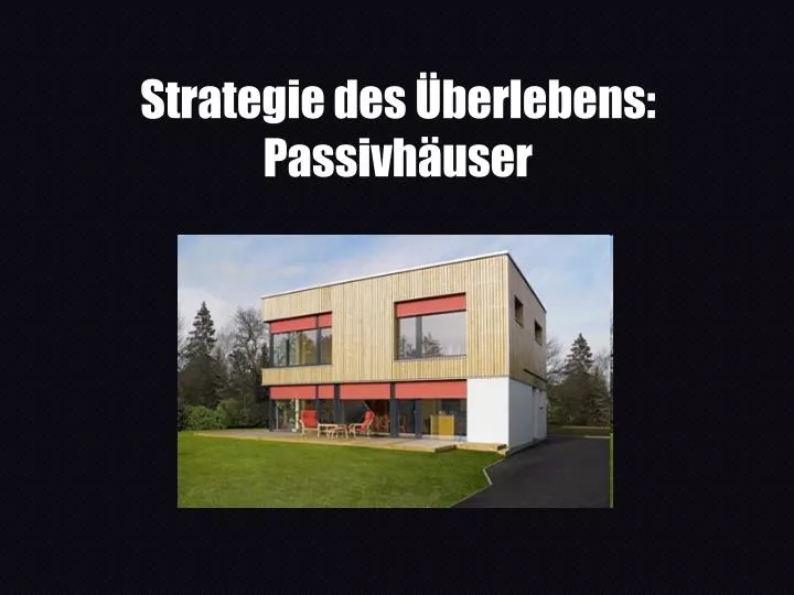 strategie des berlebens passivh user